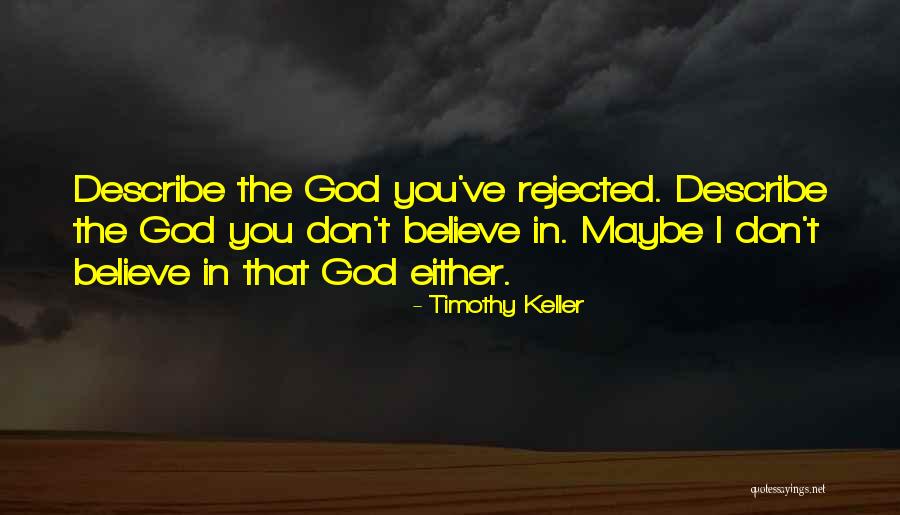 Dont Believe Quotes By Timothy Keller Dont Believe Quotes By Timothy Keller