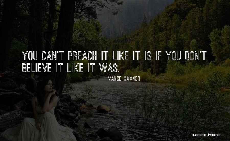 Dont Believe Quotes By Vance Havner Dont Believe Quotes By Vance Havner