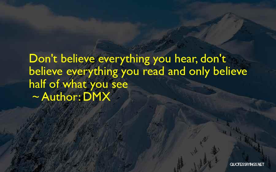 Don't Believe What You Hear Quotes By DMX