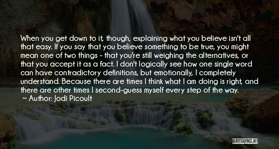 Don't Believe What You See Quotes By Jodi Picoult