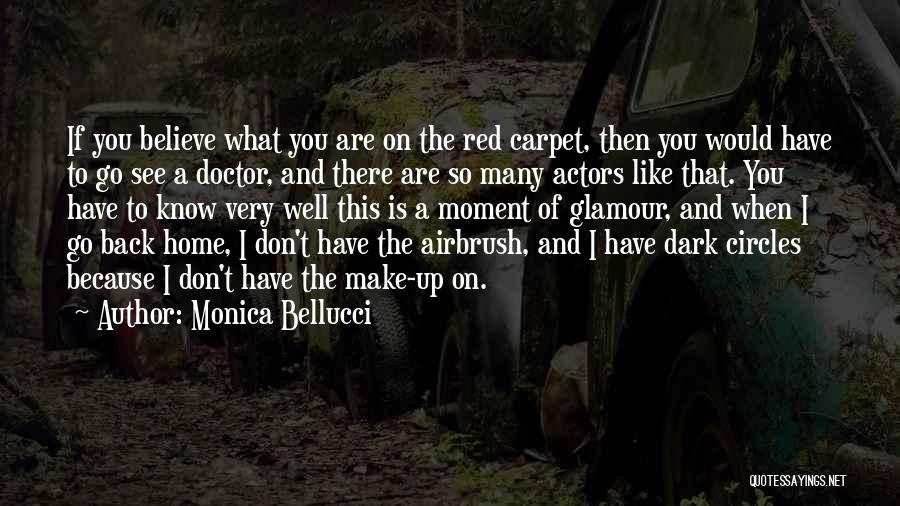 Don't Believe What You See Quotes By Monica Bellucci