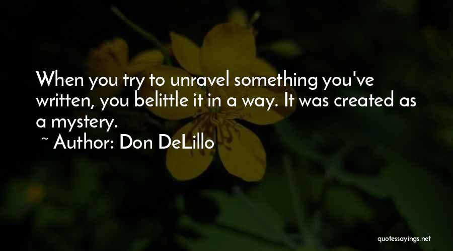 Don't Belittle Yourself Quotes By Don DeLillo