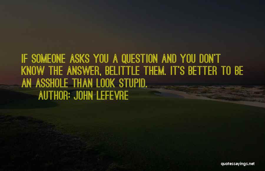 Don't Belittle Yourself Quotes By John LeFevre