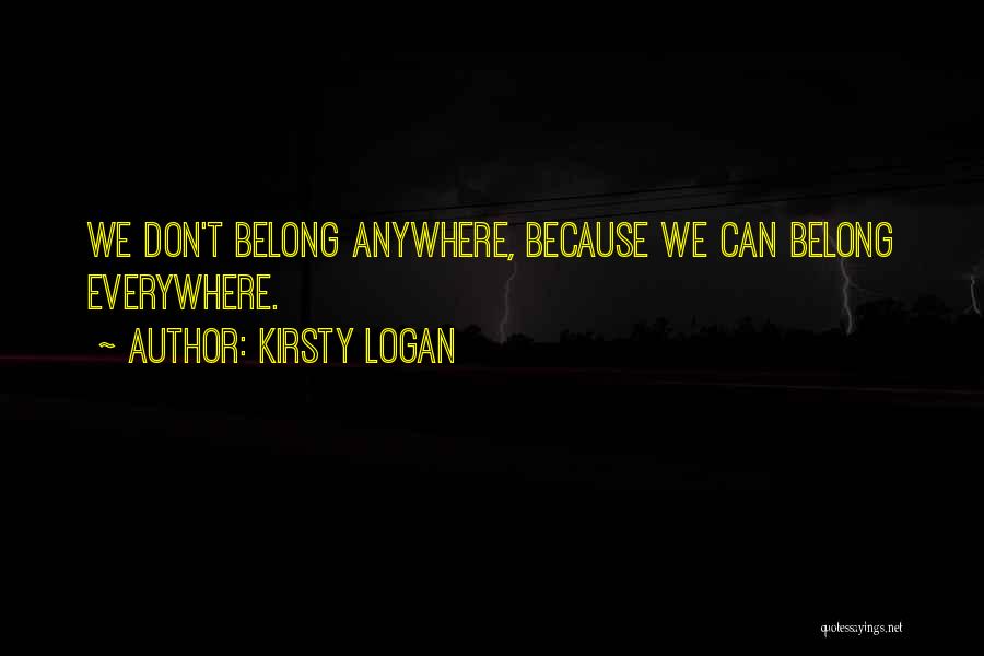 Don't Belong Anywhere Quotes By Kirsty Logan