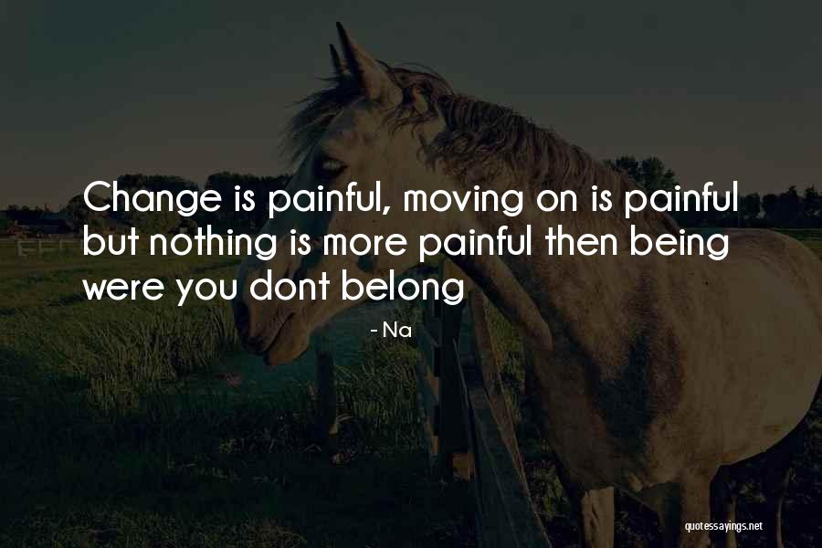 Dont Belong Quotes By Na Dont Belong Quotes By Na