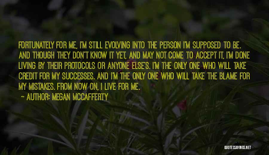 Don't Blame Somebody Else Quotes By Megan McCafferty