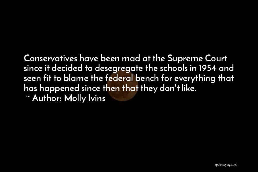 Don't Blame Yourself For Everything Quotes By Molly Ivins