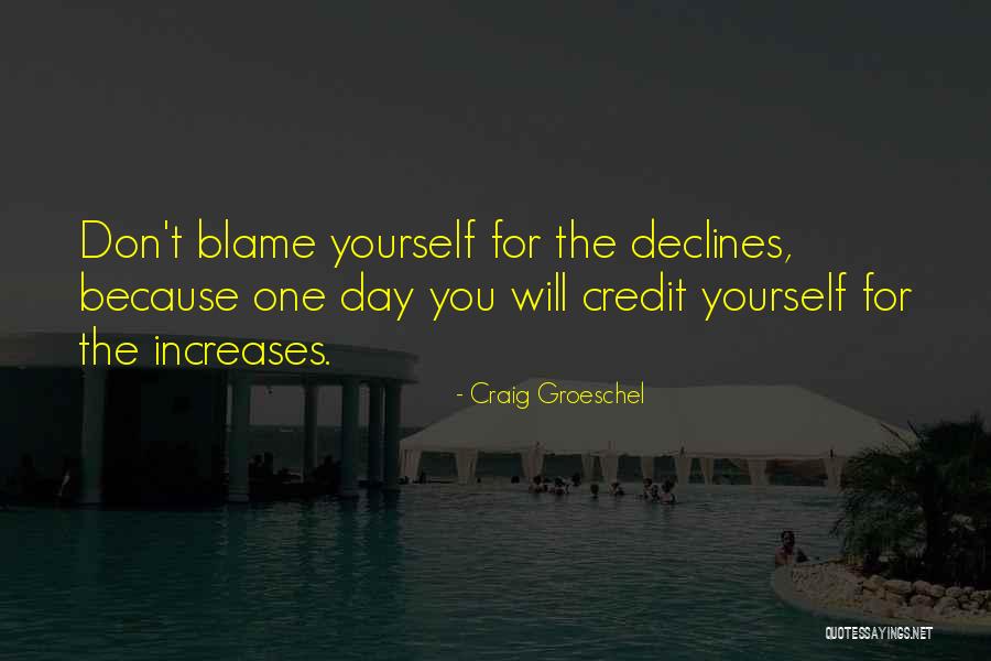 Don't Blame Yourself Quotes By Craig Groeschel Don't Blame Yourself Quotes By Craig Groeschel