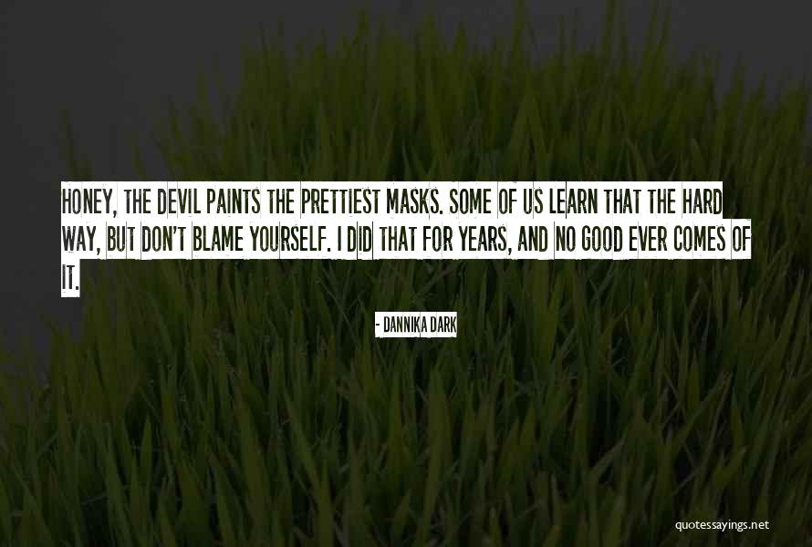 Don't Blame Yourself Quotes By Dannika Dark Don't Blame Yourself Quotes By Dannika Dark