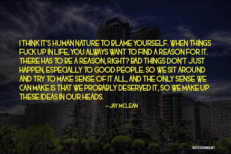 Don't Blame Yourself Quotes By Jay McLean Don't Blame Yourself Quotes By Jay McLean
