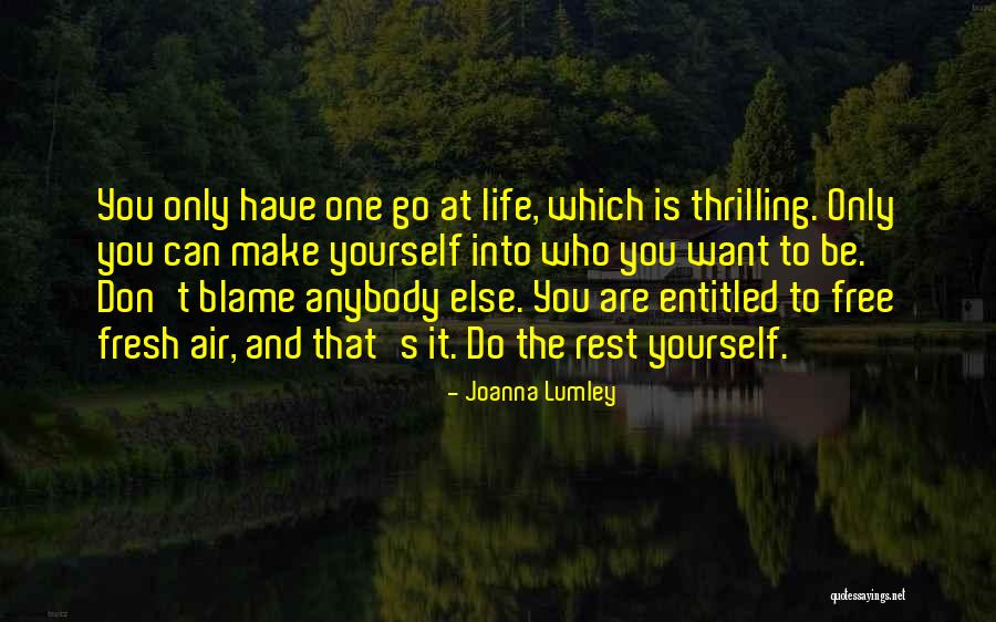 Don't Blame Yourself Quotes By Joanna Lumley Don't Blame Yourself Quotes By Joanna Lumley