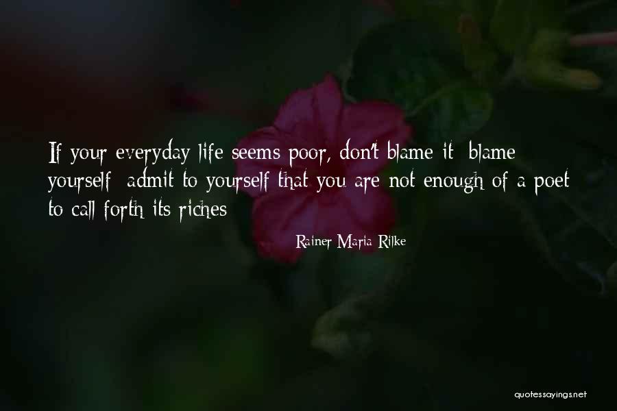 Don't Blame Yourself Quotes By Rainer Maria Rilke Don't Blame Yourself Quotes By Rainer Maria Rilke