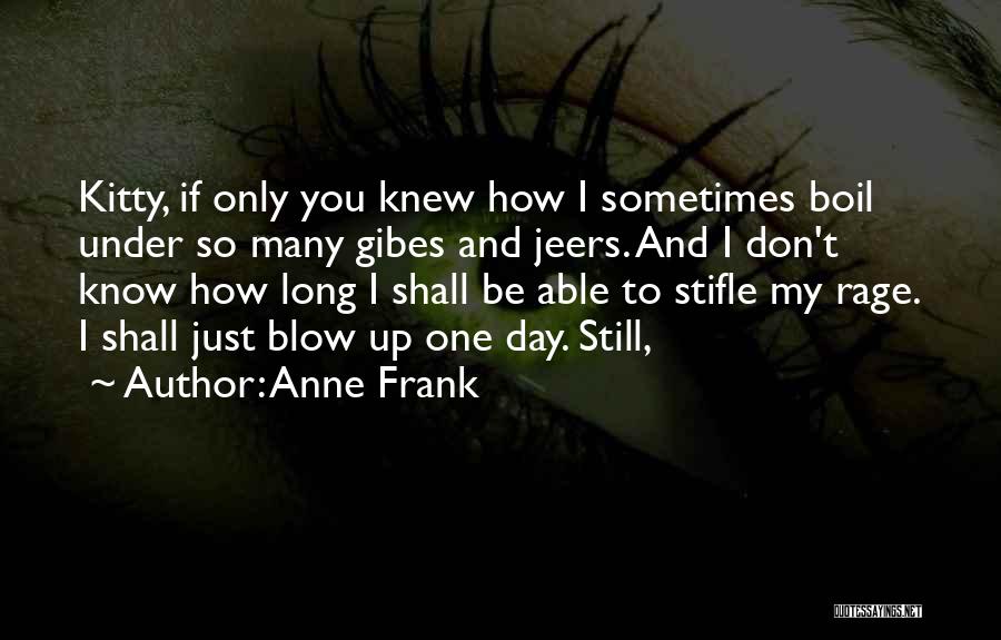 Don't Blow Up Quotes By Anne Frank