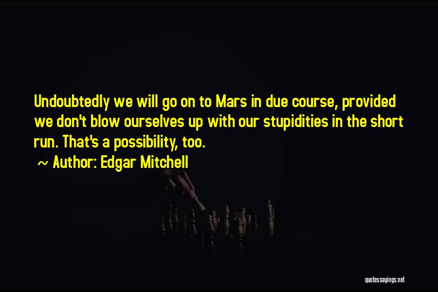 Don't Blow Up Quotes By Edgar Mitchell