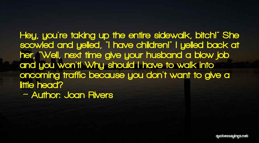 Don't Blow Up Quotes By Joan Rivers