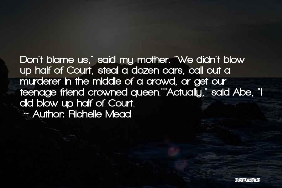 Don't Blow Up Quotes By Richelle Mead