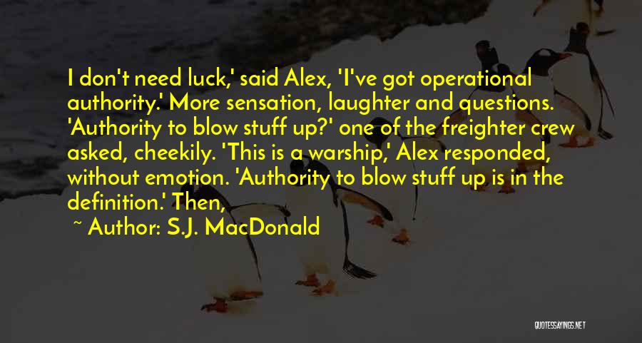 Don't Blow Up Quotes By S.J. MacDonald