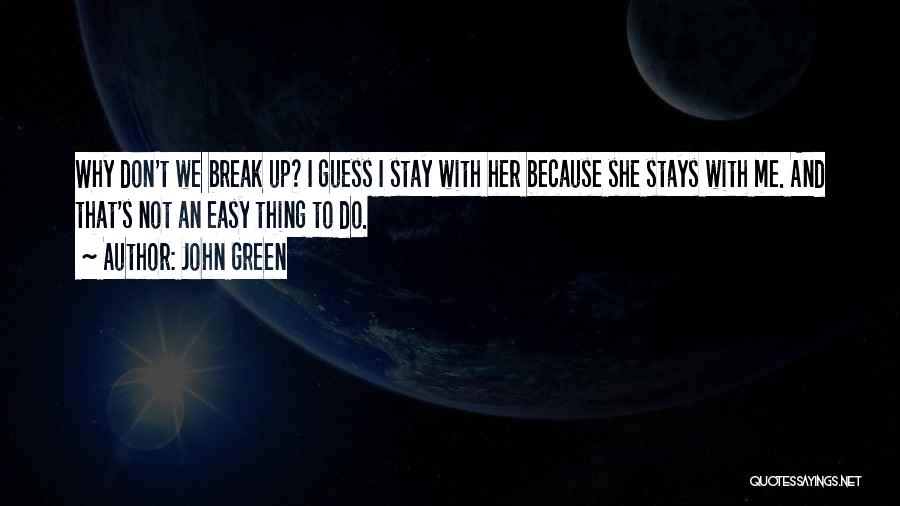 Don't Break Her Quotes By John Green