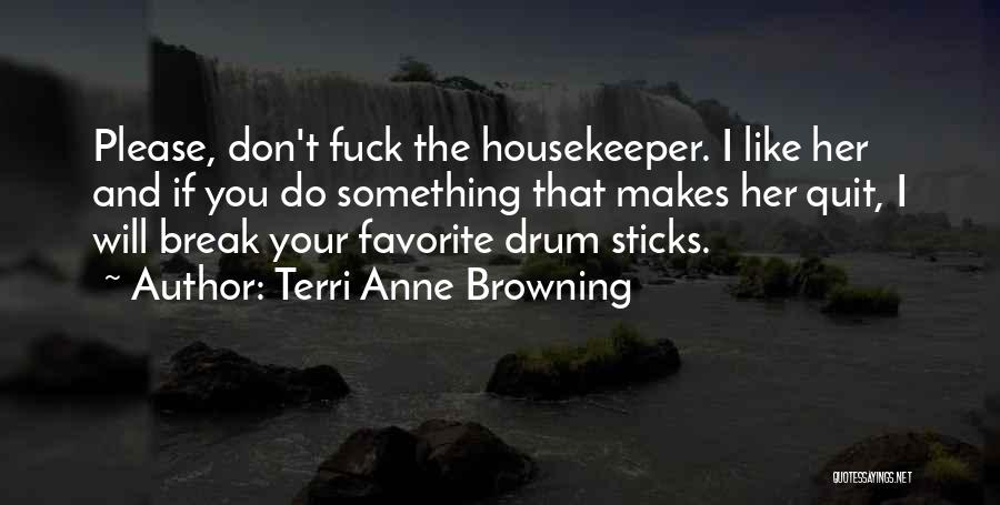 Don't Break Her Quotes By Terri Anne Browning