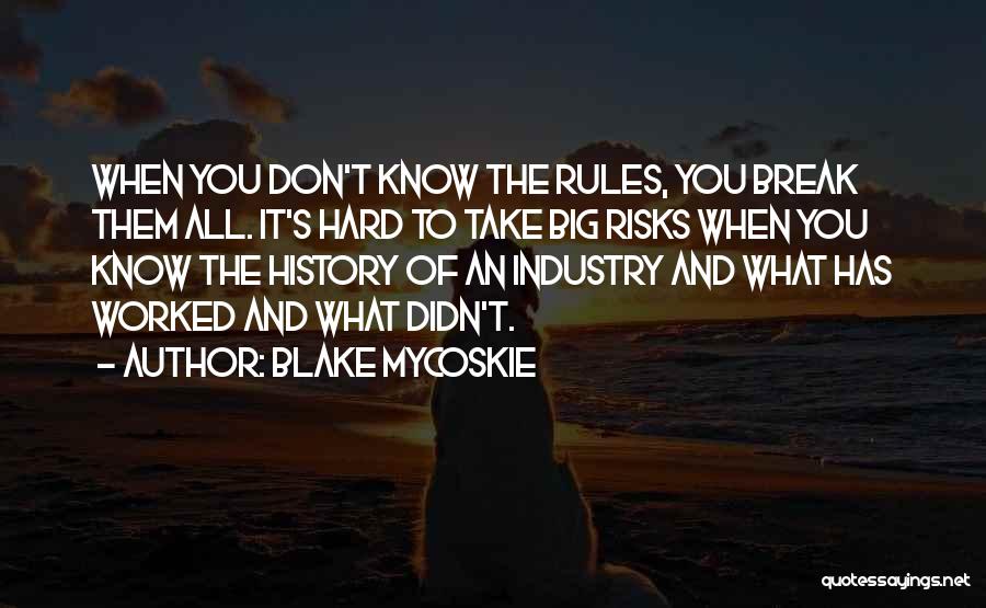 Don't Break The Rules Quotes By Blake Mycoskie