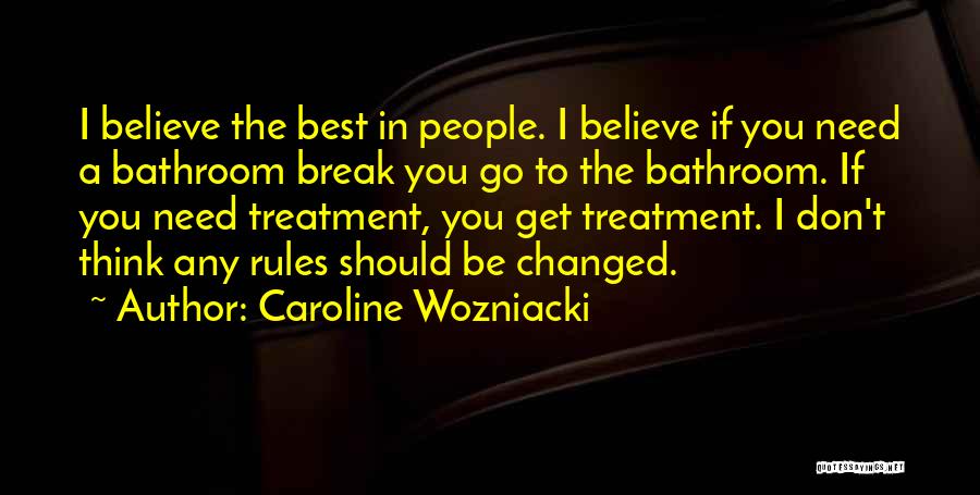 Don't Break The Rules Quotes By Caroline Wozniacki