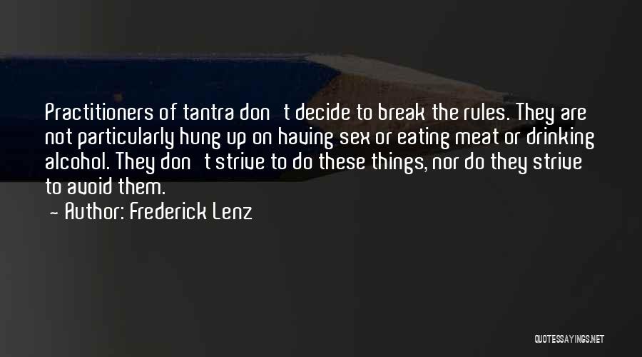 Don't Break The Rules Quotes By Frederick Lenz