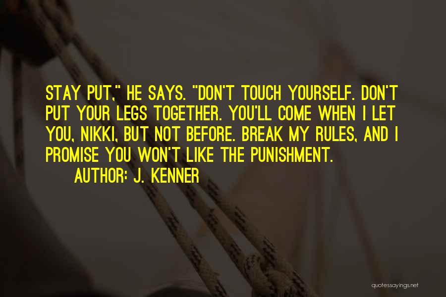 Don't Break The Rules Quotes By J. Kenner