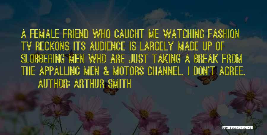 Don't Break Up Me Quotes By Arthur Smith