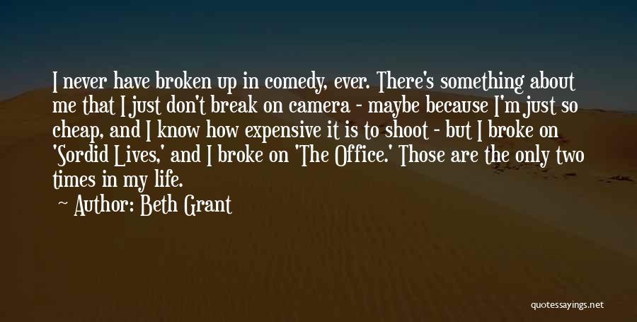 Don't Break Up Me Quotes By Beth Grant
