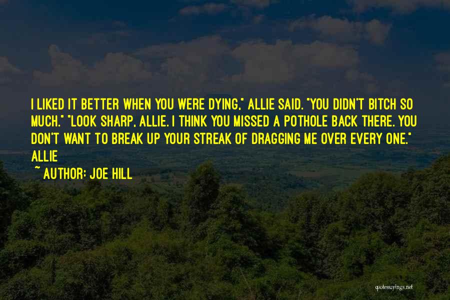 Don't Break Up Me Quotes By Joe Hill