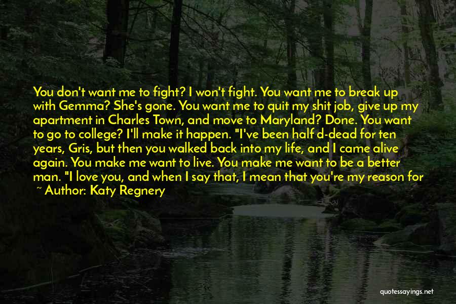 Don't Break Up Me Quotes By Katy Regnery