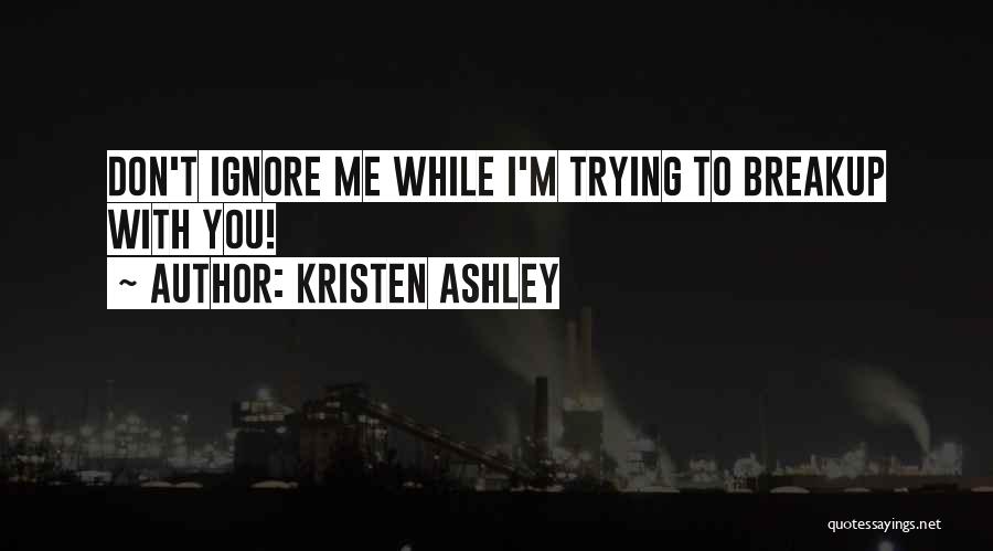 Don't Break Up Me Quotes By Kristen Ashley