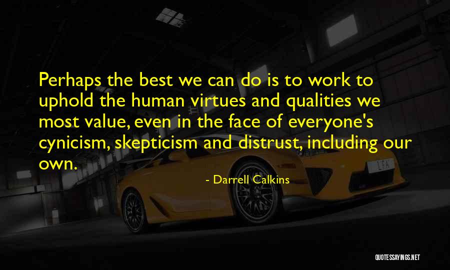 Don't Burn Your Bridges Behind You Quotes By Darrell Calkins Don't Burn Your Bridges Behind You Quotes By Darrell Calkins