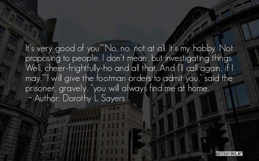Don't Call Me Again Quotes By Dorothy L. Sayers
