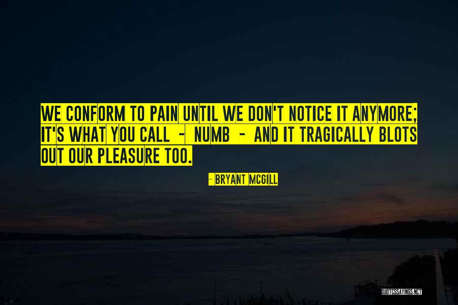 Don't Call Me Anymore Quotes By Bryant McGill Don't Call Me Anymore Quotes By Bryant McGill