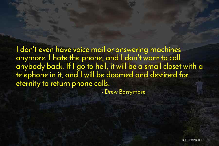 Don't Call Me Anymore Quotes By Drew Barrymore