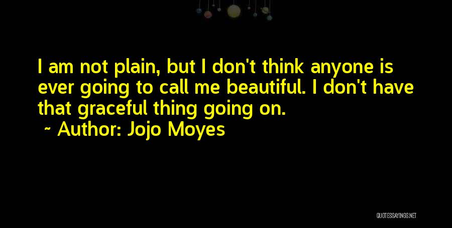 Don't Call Me Beautiful Quotes By Jojo Moyes