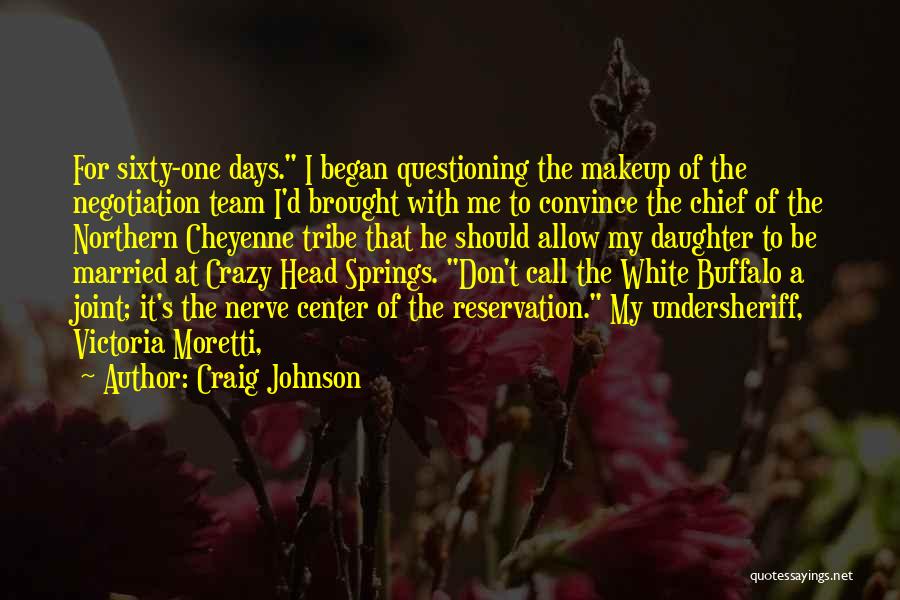 Don't Call Me Crazy Quotes By Craig Johnson