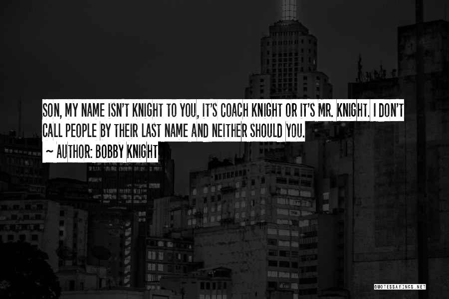 Don't Call Me Names Quotes By Bobby Knight