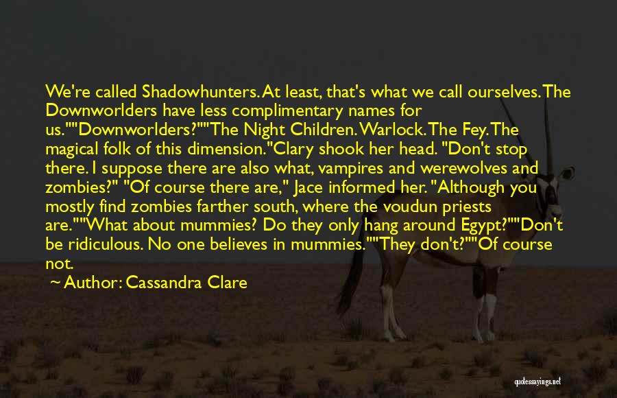 Don't Call Me Names Quotes By Cassandra Clare