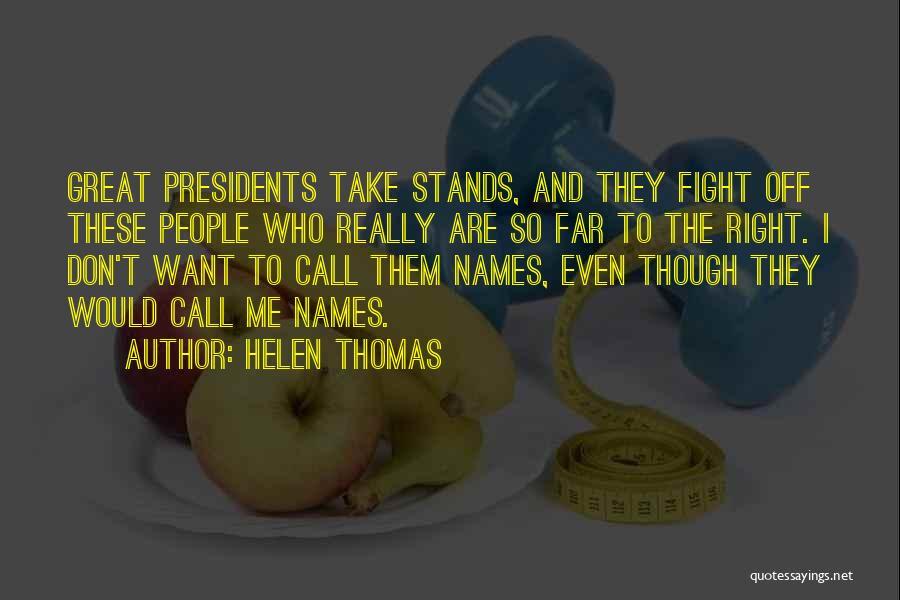 Don't Call Me Names Quotes By Helen Thomas