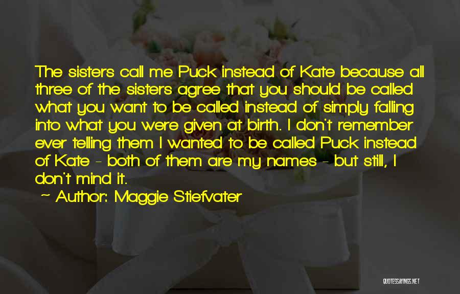 Don't Call Me Names Quotes By Maggie Stiefvater