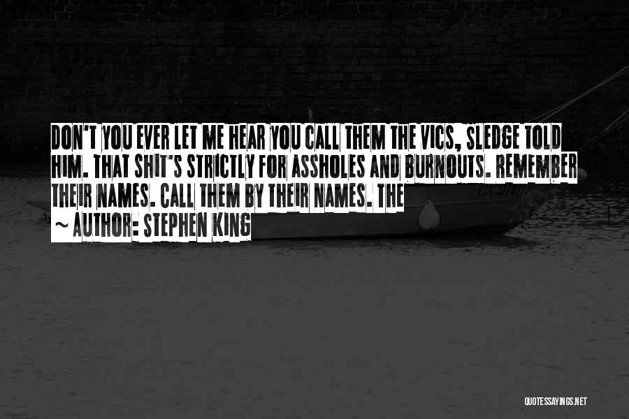 Don't Call Me Names Quotes By Stephen King