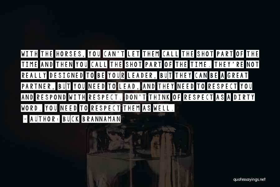 Don't Call Me When You Need Me Quotes By Buck Brannaman