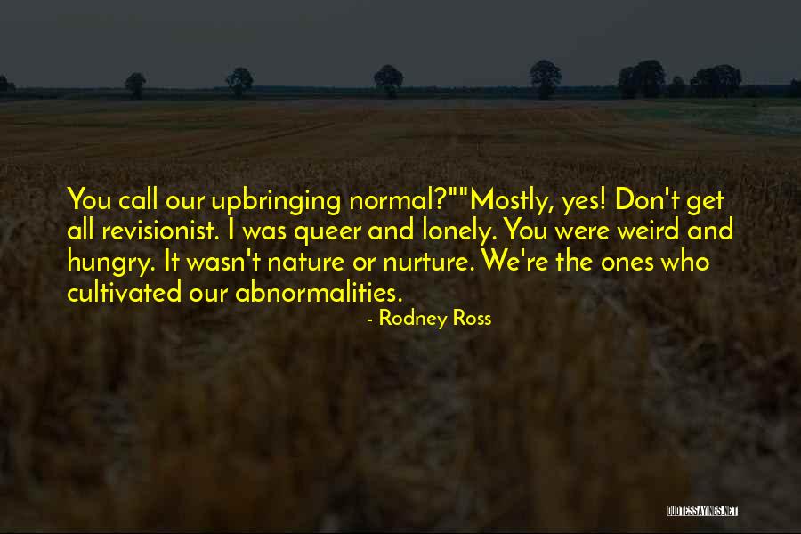 Don't Call Me When You're Lonely Quotes By Rodney Ross Don't Call Me When You're Lonely Quotes By Rodney Ross