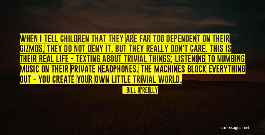 Don't Care About World Quotes By Bill O'Reilly Don't Care About World Quotes By Bill O'Reilly