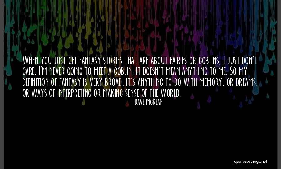 Don't Care About World Quotes By Dave McKean