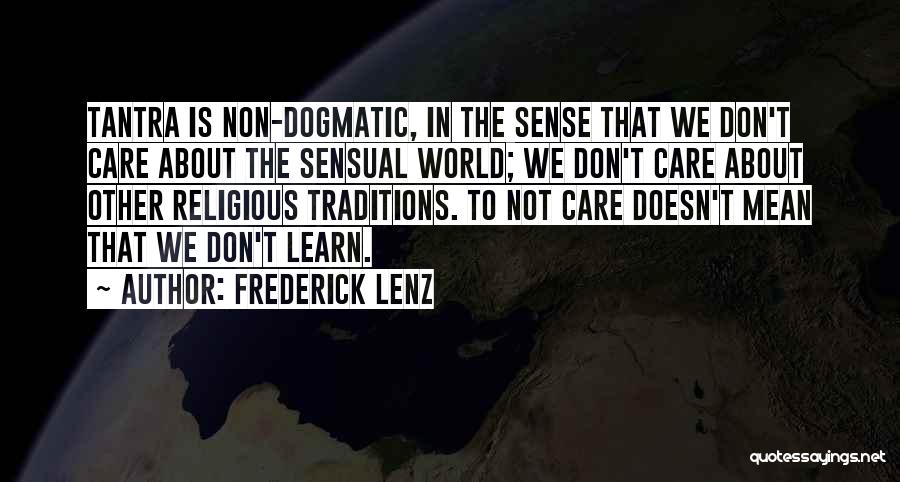 Don't Care About World Quotes By Frederick Lenz