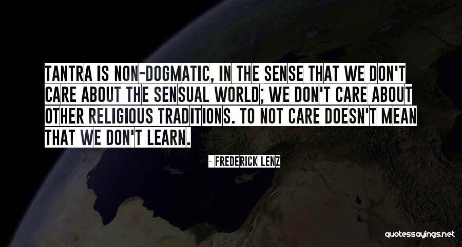 Don't Care About World Quotes By Frederick Lenz Don't Care About World Quotes By Frederick Lenz
