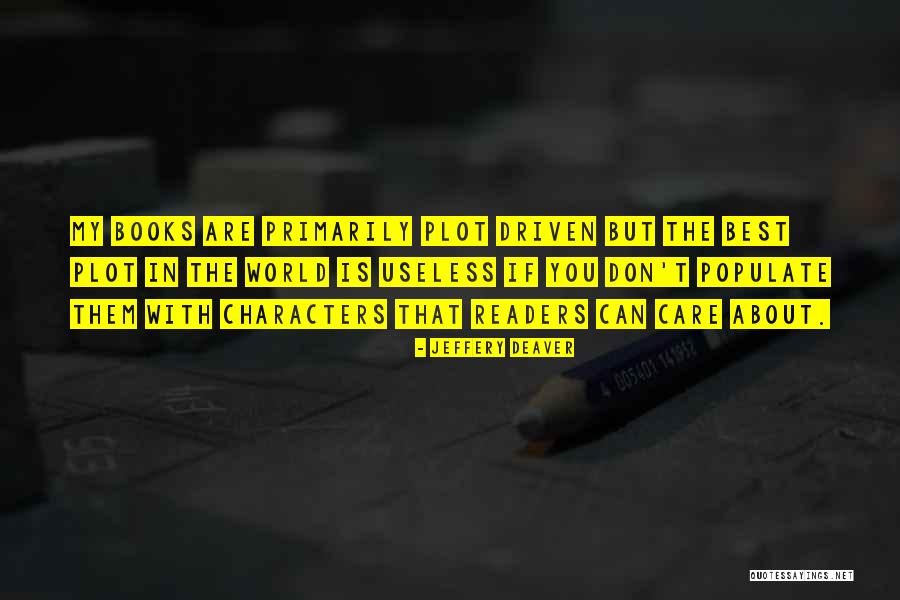 Don't Care About World Quotes By Jeffery Deaver Don't Care About World Quotes By Jeffery Deaver